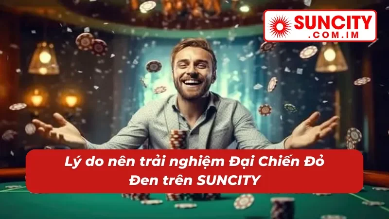 Đại Chiến Đỏ Đen SUNCITY – Nổ Hũ Thử Vận Thắng Lớn Bất Ngờ 5 Sức hút khó cưỡng của game nổ hũ Đại Chiến Đỏ Đen