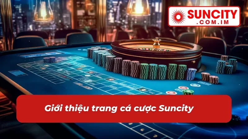 Trang Chủ 38 Đôi nét về nhà cái online Suncity