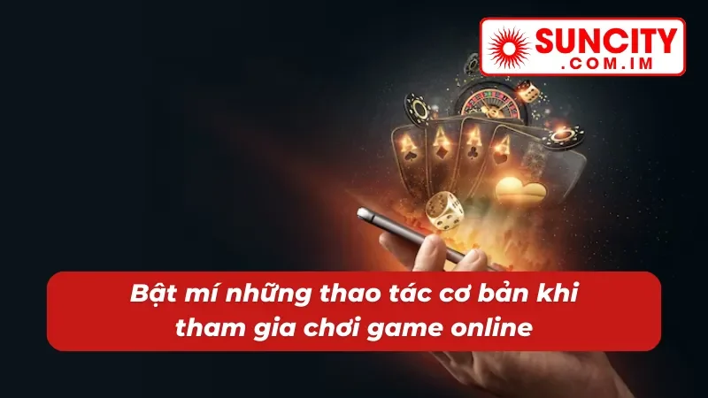 Trang Chủ 44 Nắm rõ các thao tác cơ bản khi sử dụng dịch vụ giải trí Suncity